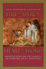 Fire of Mercy Heart of the Word Vol. 1: Meditations on the Gospel According to St. Matthew